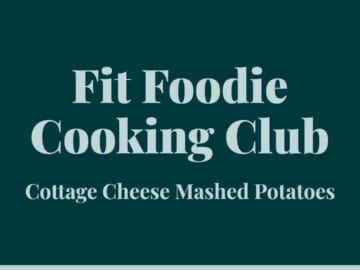 Fit foodie cooking club cottage cheese mashed potatoes january 2020.