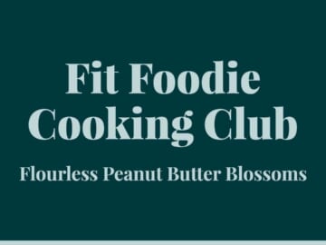 Fit foodie cooking club - flourless peanut butter blossoms.