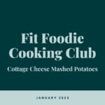 Fit foodie cooking club cottage cheese mashed potatoes january 2020.