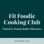 Fit foodie cooking club - flourless peanut butter blossoms.