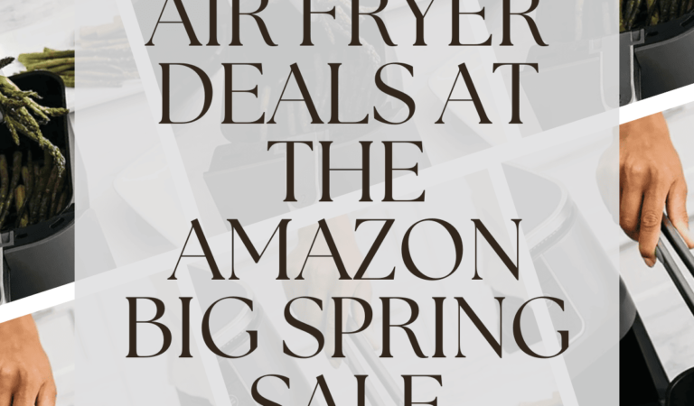 The Best Air Fryer Deals at the Amazon Big Spring Sale